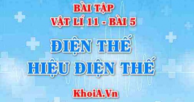 Bài tập Điện thế, Hiệu điện thế: Giải bài 1, 2, 3, 4, 5, 6, 7, 8, 9 trang 28, 29 SGK Vật lí 11 bài 5